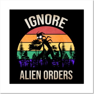 Ignore Alien Orders Posters and Art